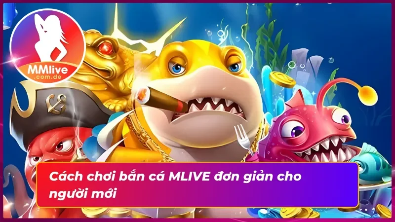 Cách bắn cá cực dễ dàng khi đến với nhà cái