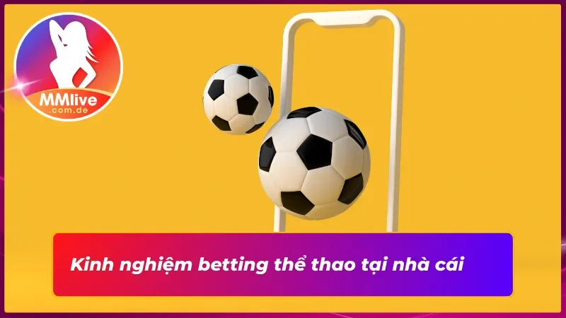 Các kinh nghiệm khi cá cược bóng đá