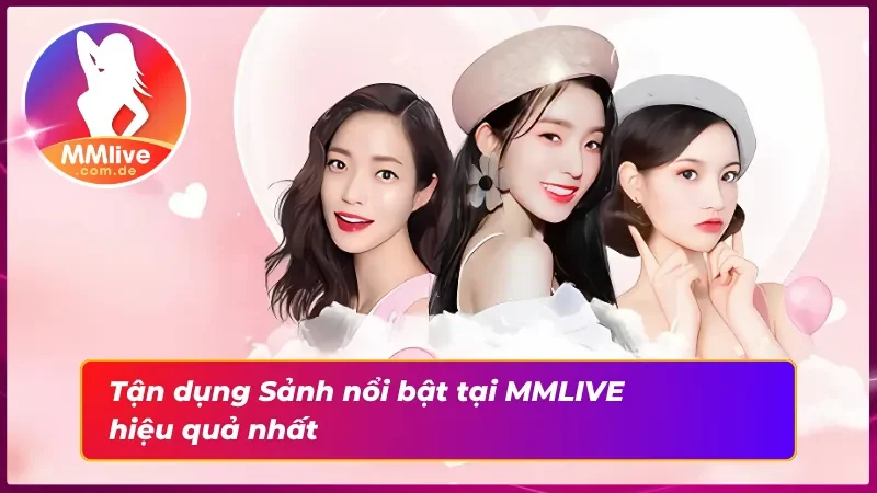 Tận hưởng trọn vẹn trải nghiệm tại Sảnh nổi bật