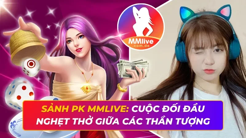 Sảnh PK MMLIVE