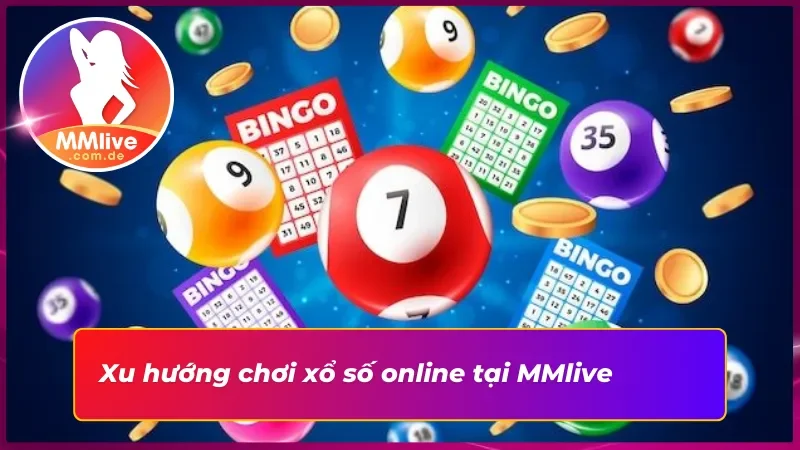 Xổ số MMlive được nhiều người lựa chọn 