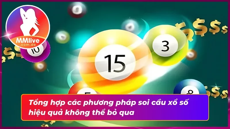 Bật mí phương pháp soi cầu xổ số MMlive hiệu quả 